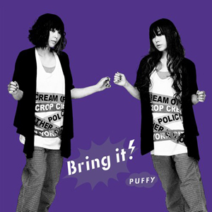 『PUFFY / Bring it！』jacket