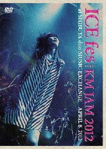 『ICE / ICE Fes vol.0 KM JAM 2012 at SHIBUYA duo MUSIC EXCHANGE APRIL 8.2012』jacket